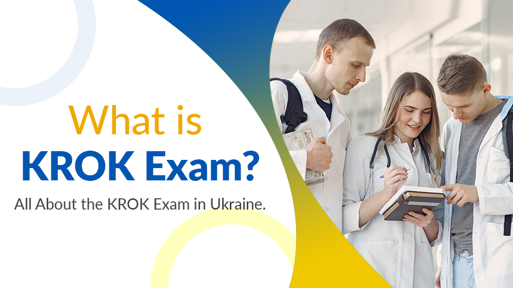 What is KROK Exam? All about the KROK Exam in Ukraine.