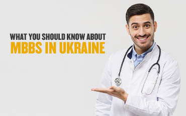 What You Should Know About MBBS In Ukraine