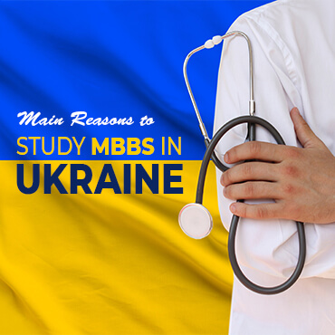 Main Reasons to study MBBS in Ukraine